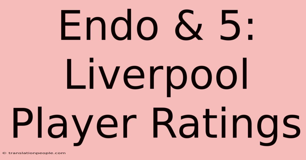 Endo & 5: Liverpool Player Ratings