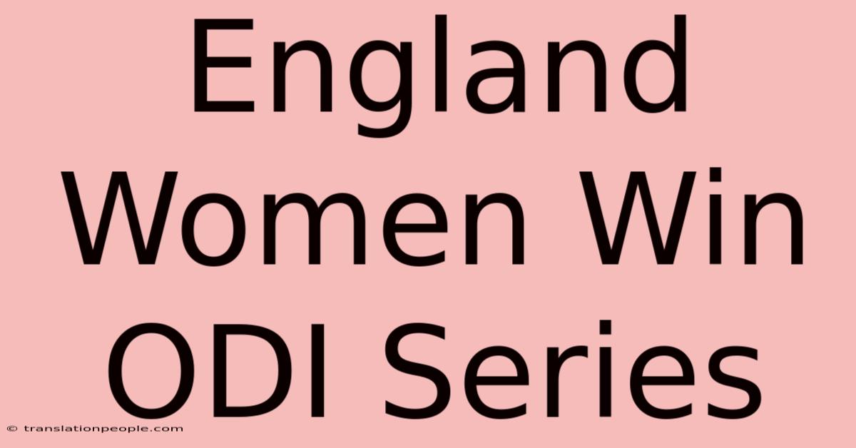 England Women Win ODI Series