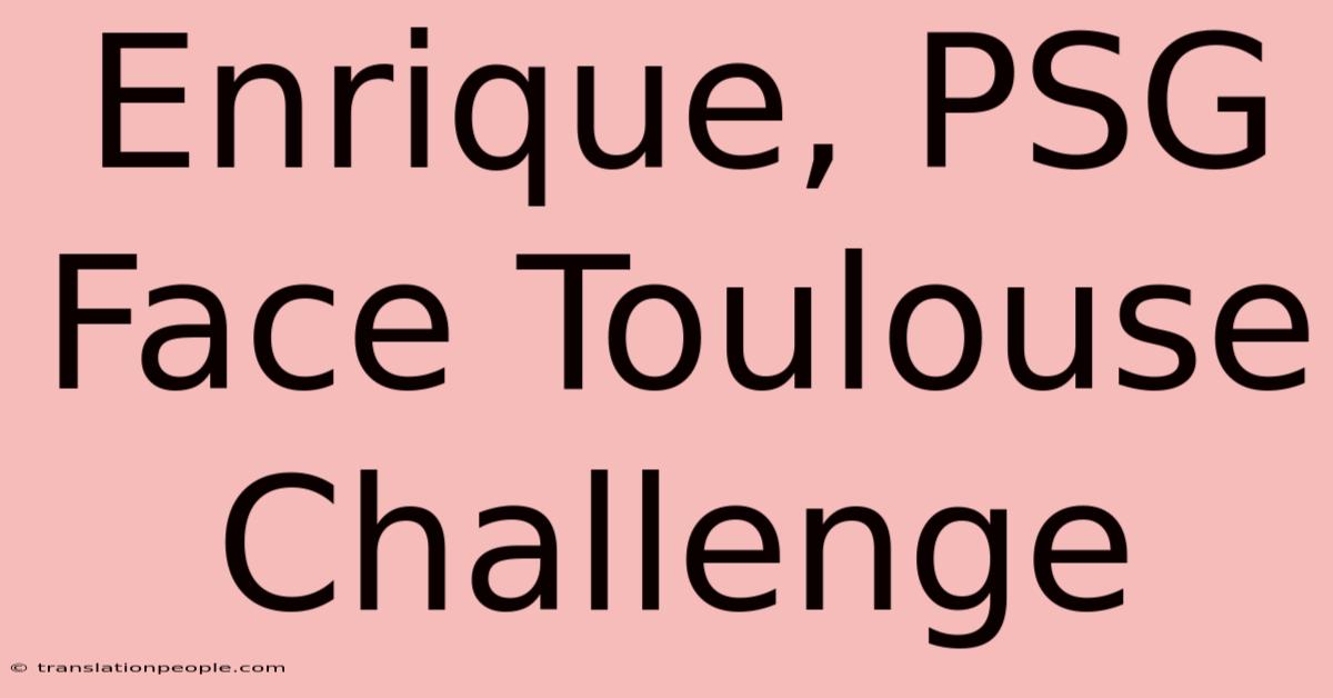 Enrique, PSG Face Toulouse Challenge