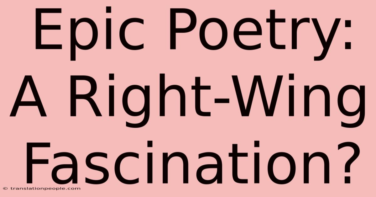 Epic Poetry: A Right-Wing Fascination?