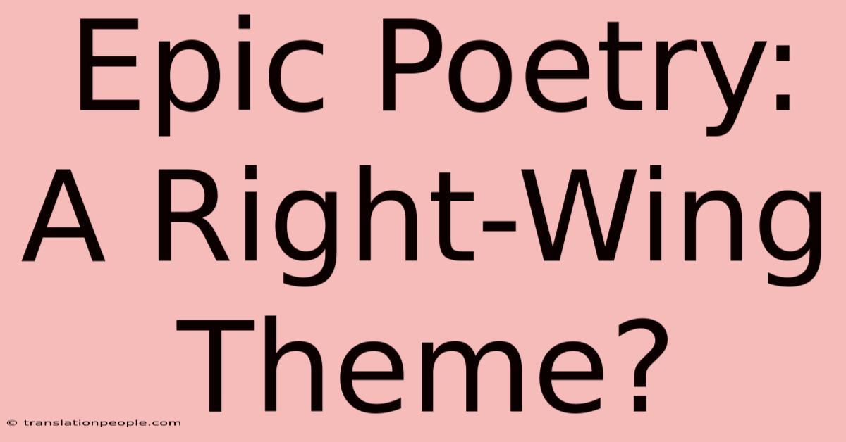 Epic Poetry: A Right-Wing Theme?