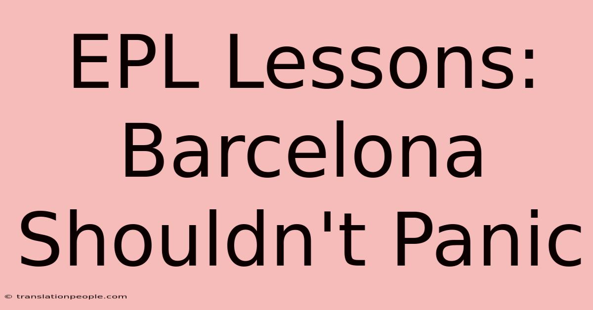 EPL Lessons: Barcelona Shouldn't Panic