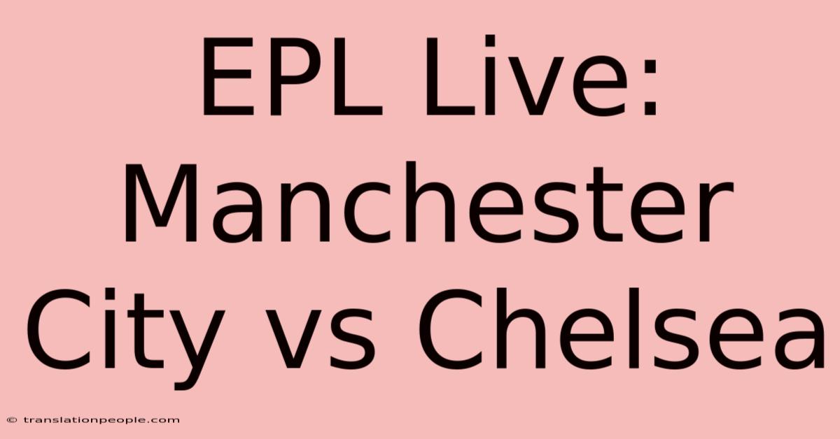 EPL Live: Manchester City Vs Chelsea