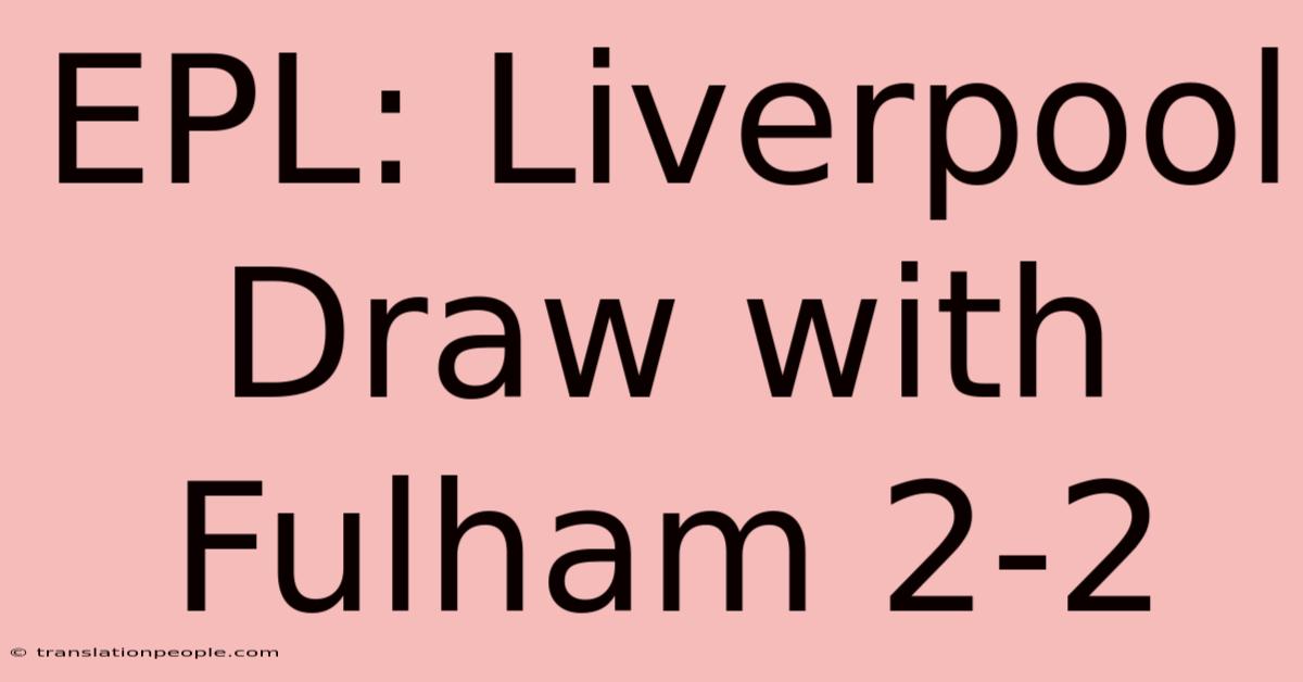 EPL: Liverpool Draw With Fulham 2-2