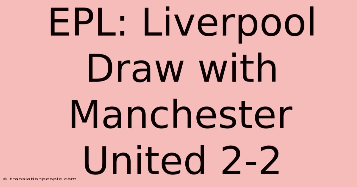 EPL: Liverpool Draw With Manchester United 2-2