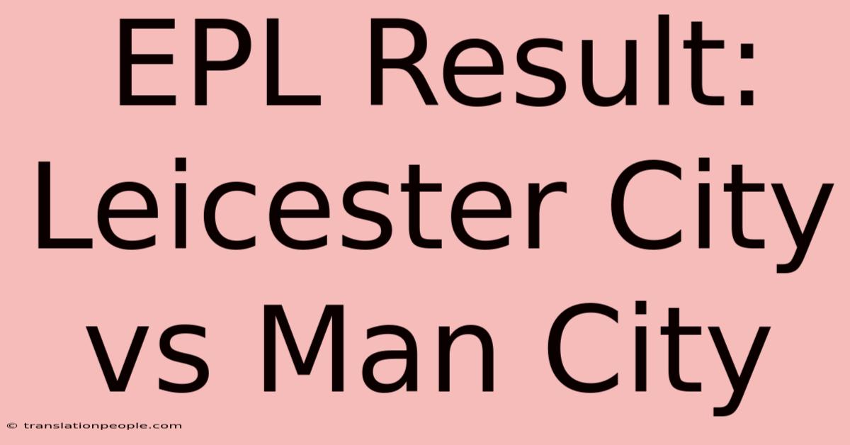 EPL Result: Leicester City Vs Man City