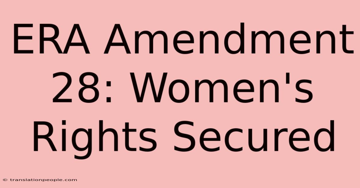 ERA Amendment 28: Women's Rights Secured