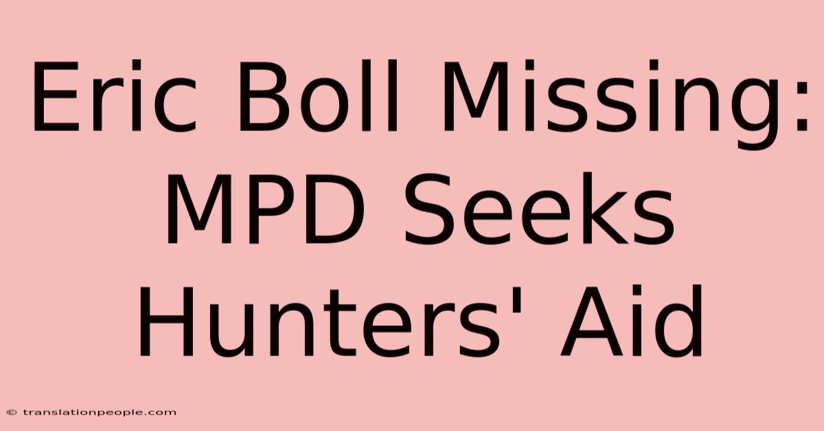 Eric Boll Missing: MPD Seeks Hunters' Aid