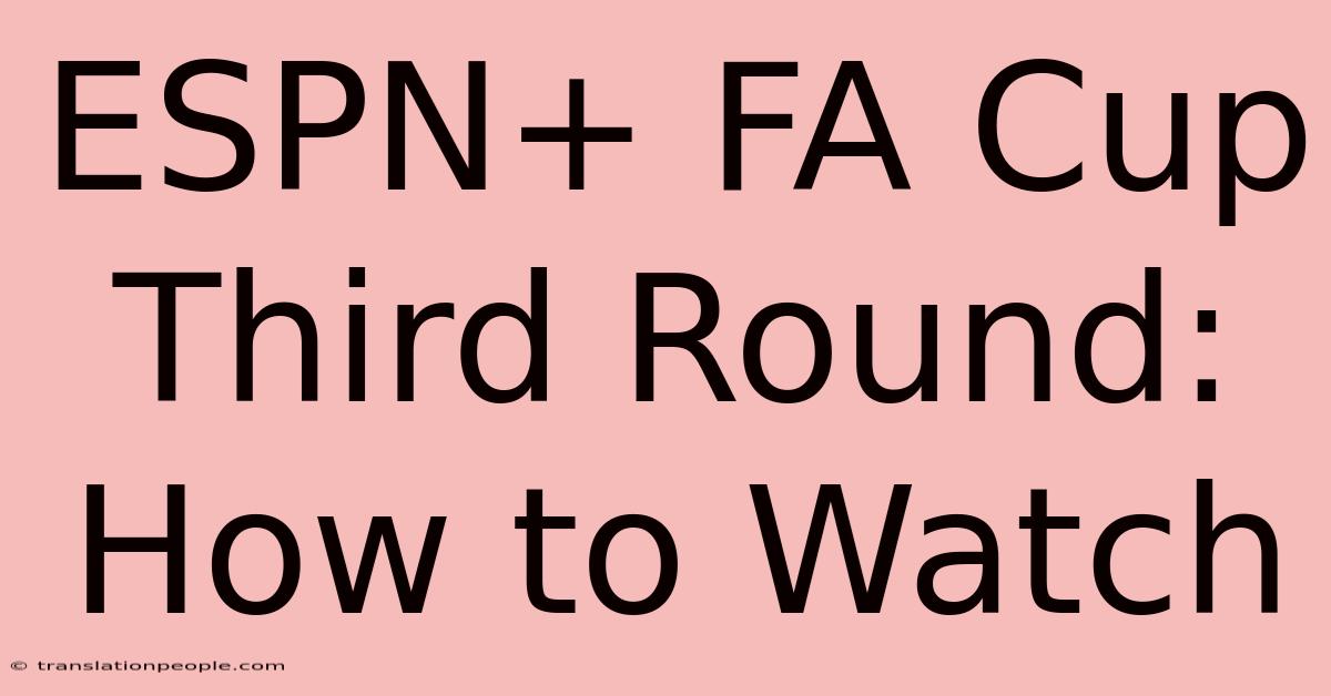 ESPN+ FA Cup Third Round: How To Watch