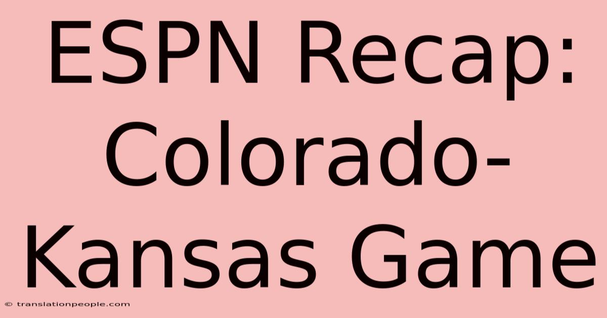 ESPN Recap: Colorado-Kansas Game