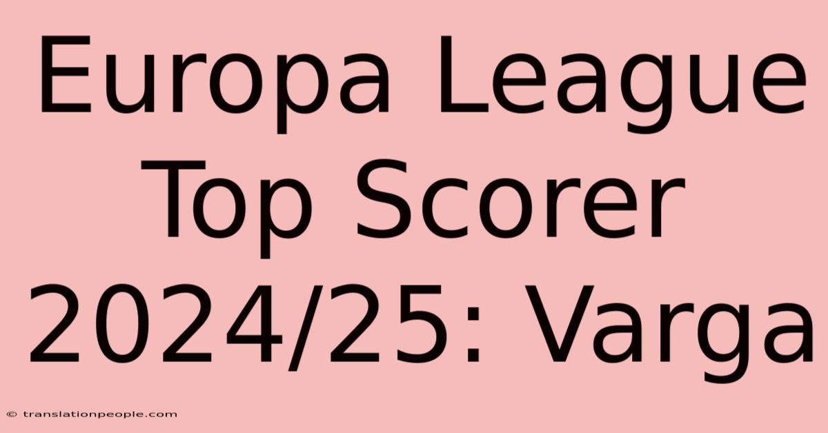 Europa League Top Scorer 2024/25: Varga