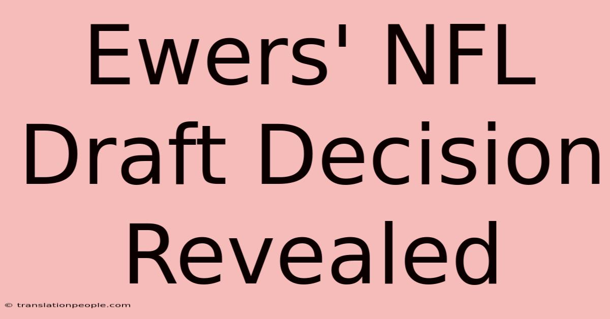 Ewers' NFL Draft Decision Revealed