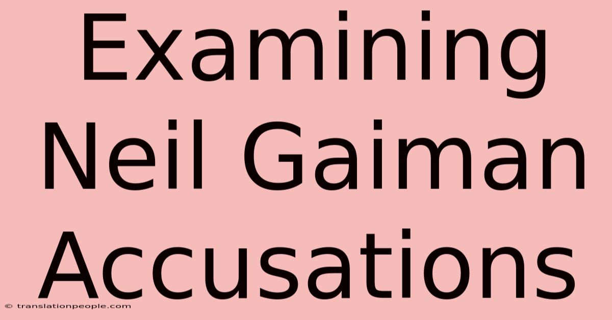 Examining Neil Gaiman Accusations