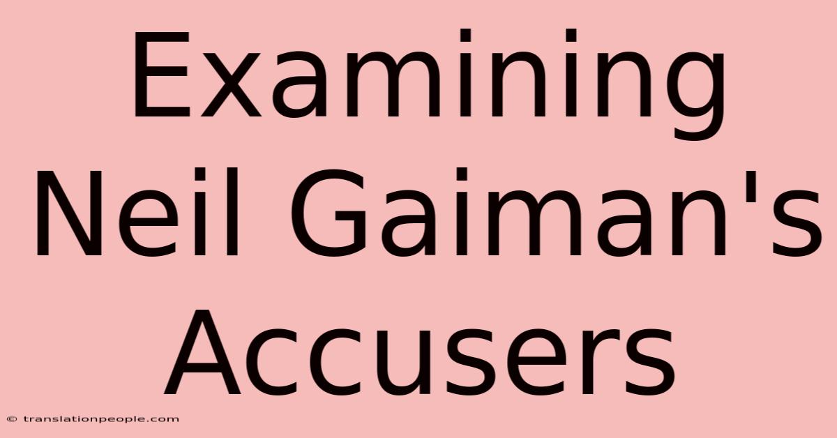 Examining Neil Gaiman's Accusers