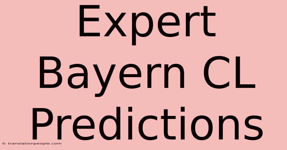 Expert Bayern CL Predictions