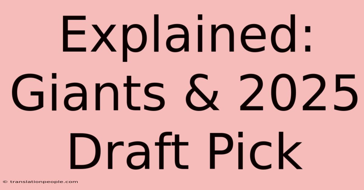 Explained: Giants & 2025 Draft Pick