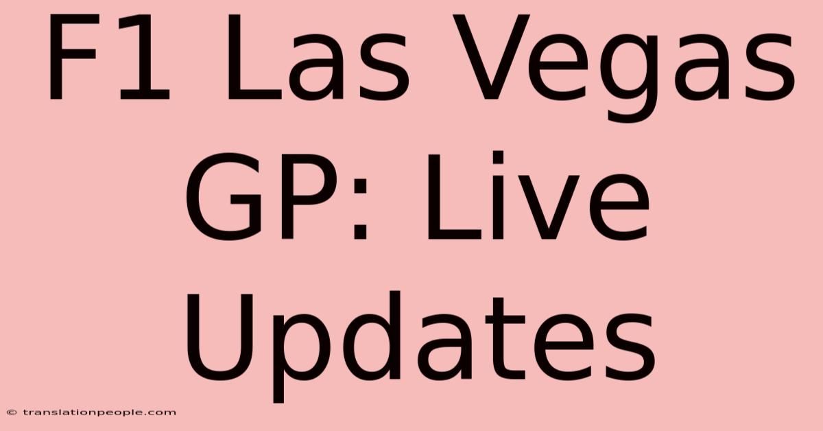 F1 Las Vegas GP: Live Updates