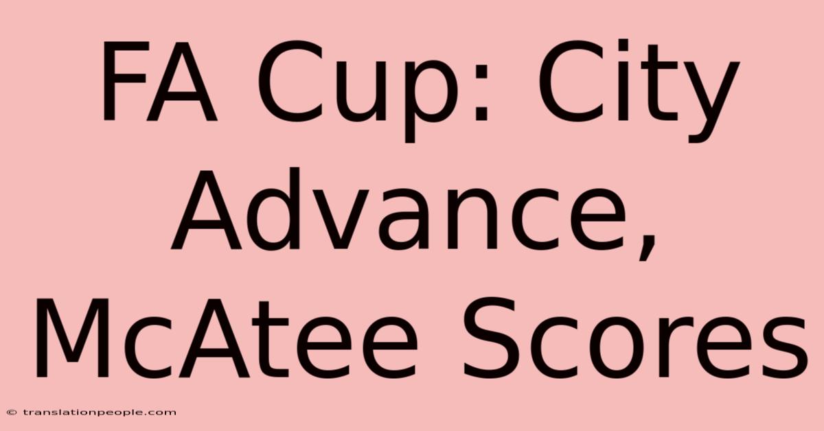 FA Cup: City Advance, McAtee Scores