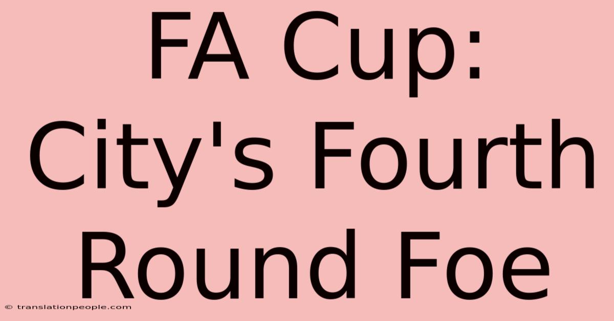 FA Cup: City's Fourth Round Foe