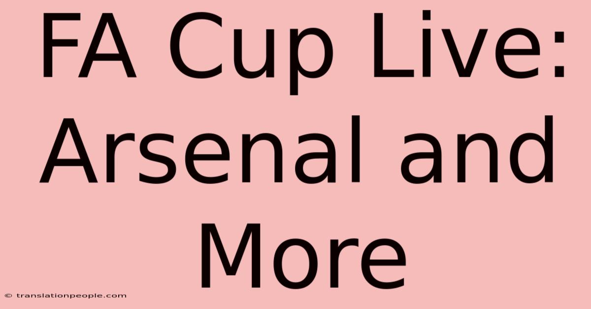 FA Cup Live: Arsenal And More