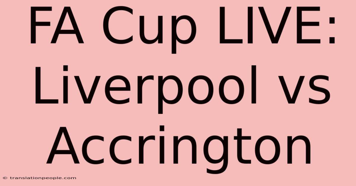 FA Cup LIVE: Liverpool Vs Accrington