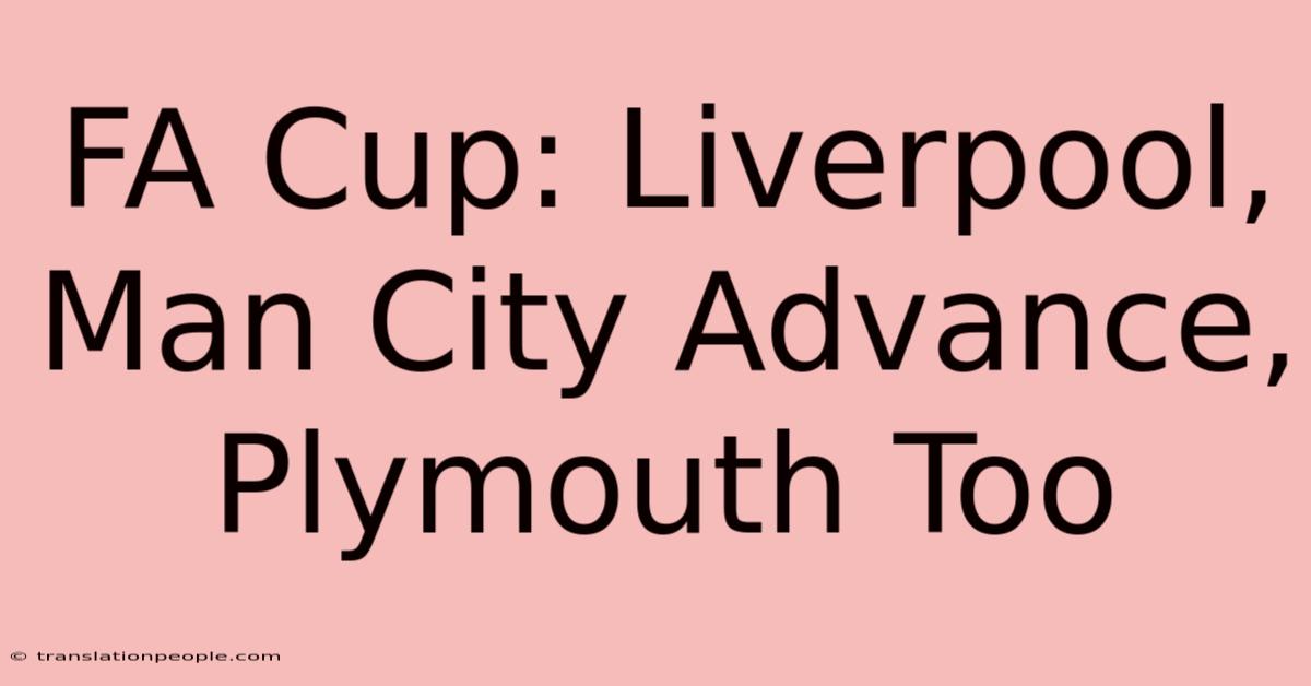 FA Cup: Liverpool, Man City Advance, Plymouth Too