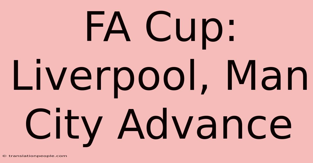 FA Cup: Liverpool, Man City Advance