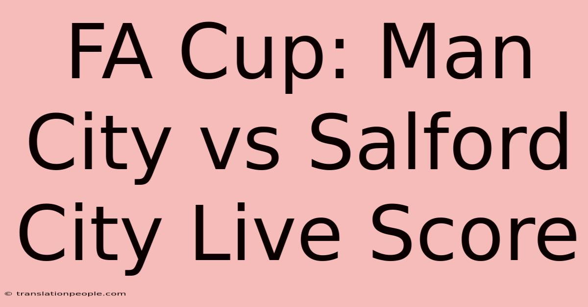 FA Cup: Man City Vs Salford City Live Score