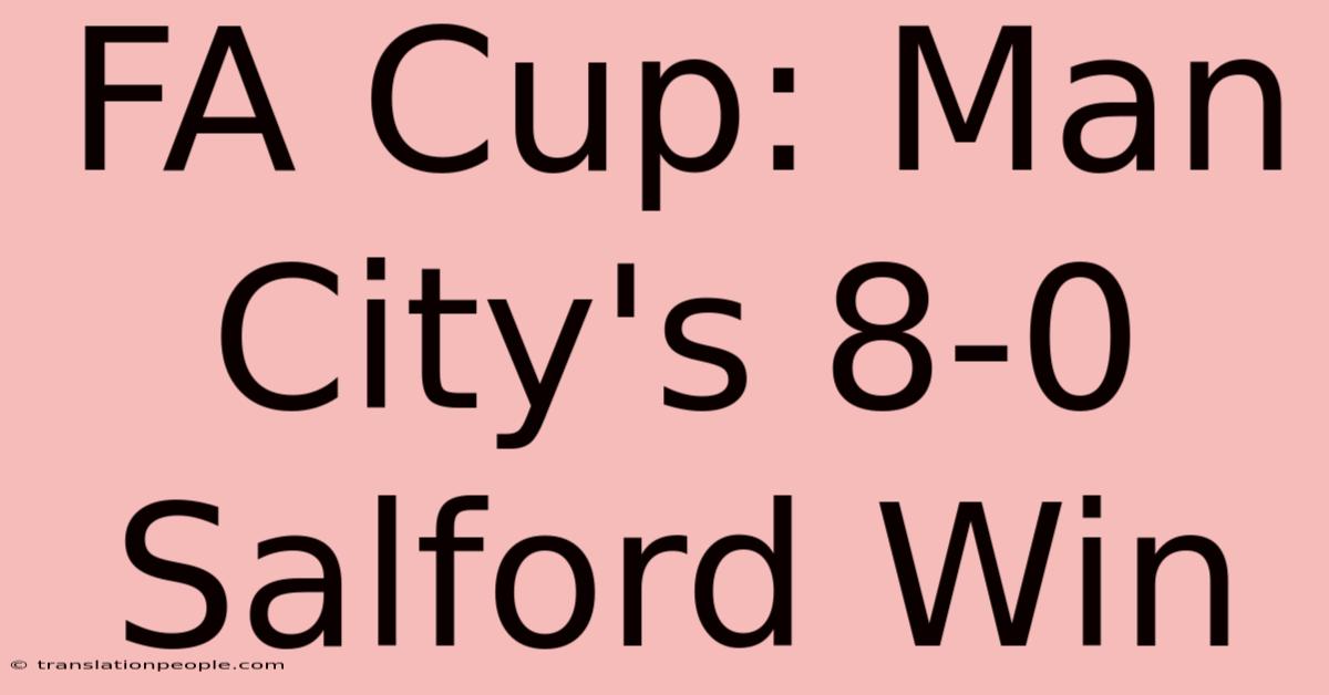 FA Cup: Man City's 8-0 Salford Win