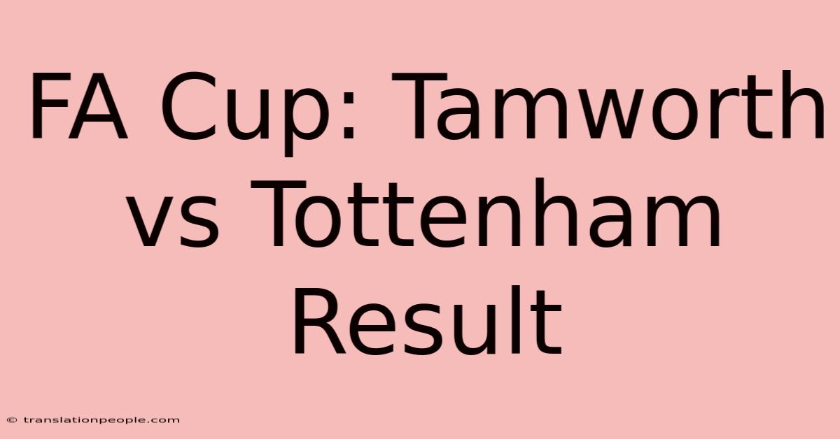 FA Cup: Tamworth Vs Tottenham Result