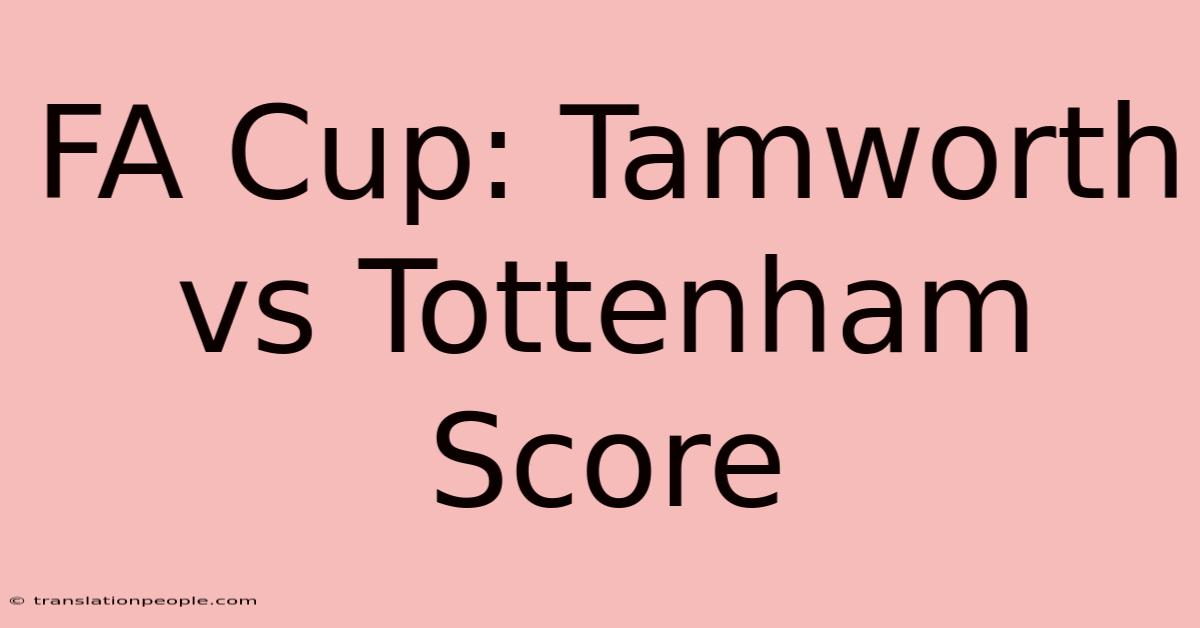 FA Cup: Tamworth Vs Tottenham Score