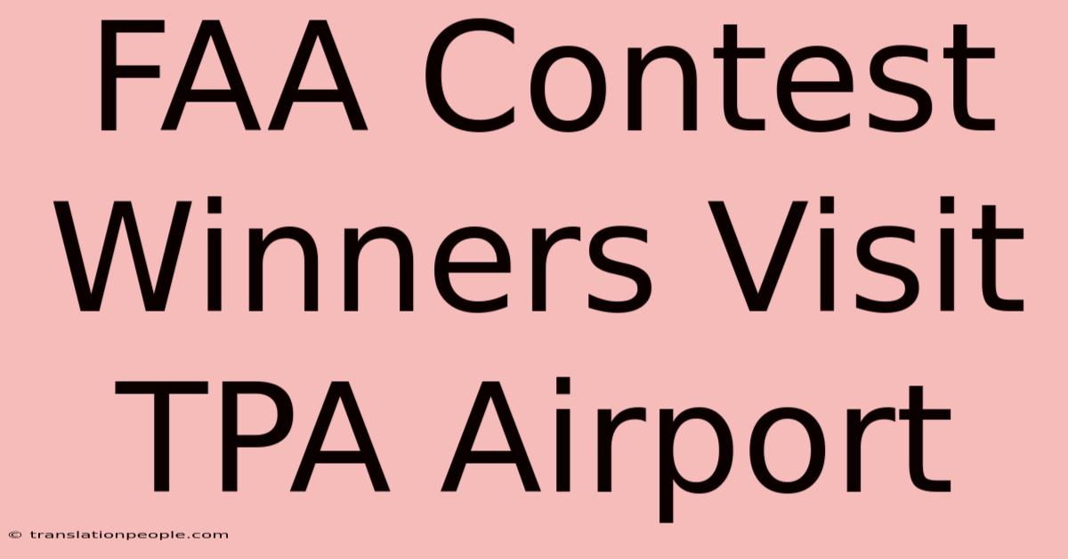 FAA Contest Winners Visit TPA Airport