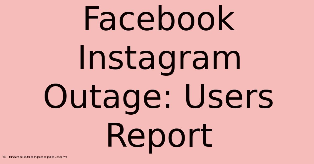 Facebook Instagram Outage: Users Report