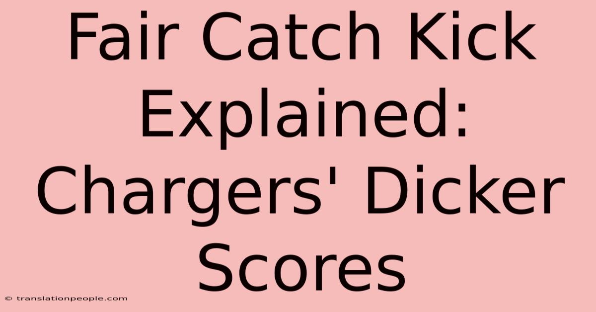 Fair Catch Kick Explained: Chargers' Dicker Scores