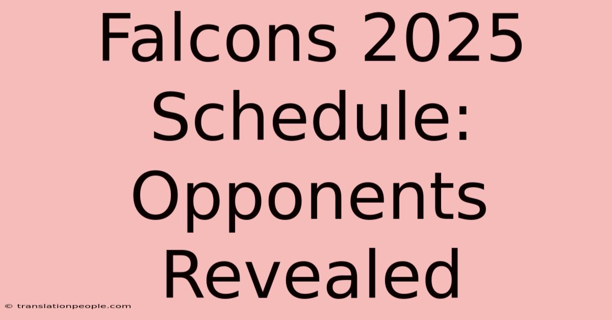 Falcons 2025 Schedule: Opponents Revealed