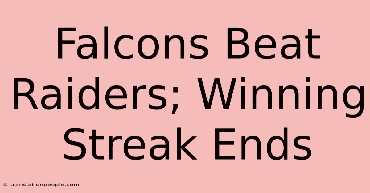 Falcons Beat Raiders; Winning Streak Ends