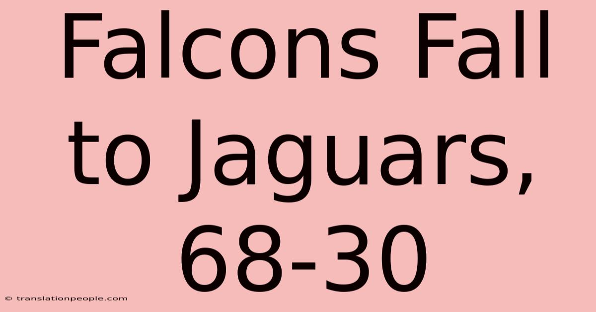 Falcons Fall To Jaguars, 68-30