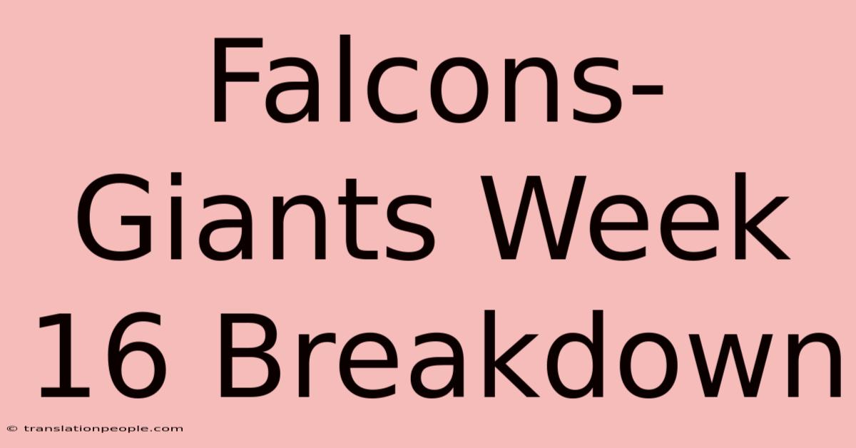 Falcons-Giants Week 16 Breakdown