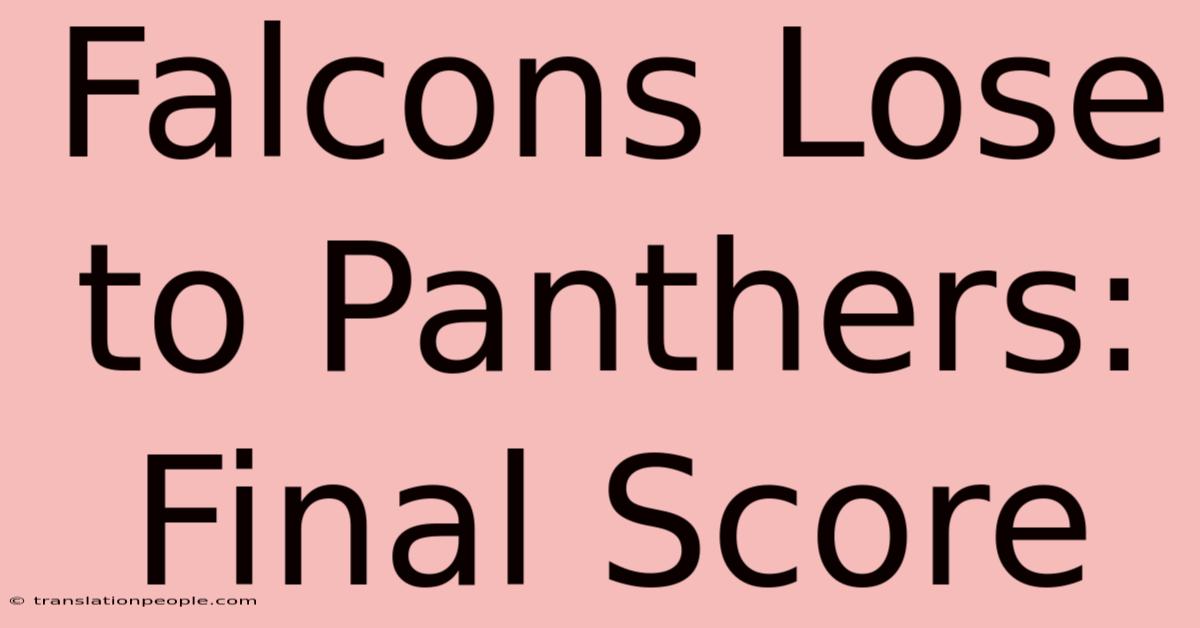 Falcons Lose To Panthers: Final Score