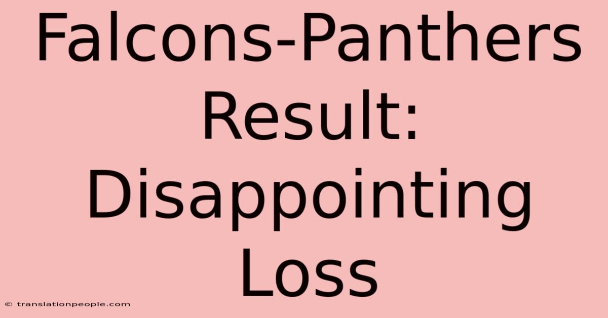 Falcons-Panthers Result: Disappointing Loss