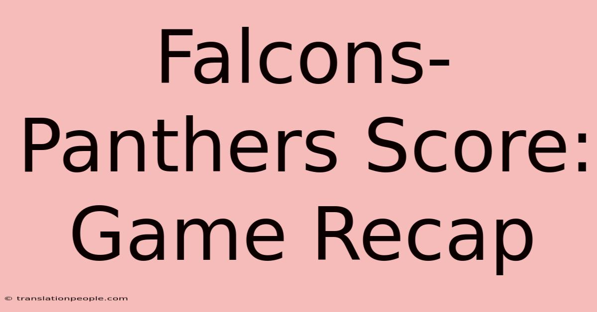 Falcons-Panthers Score: Game Recap