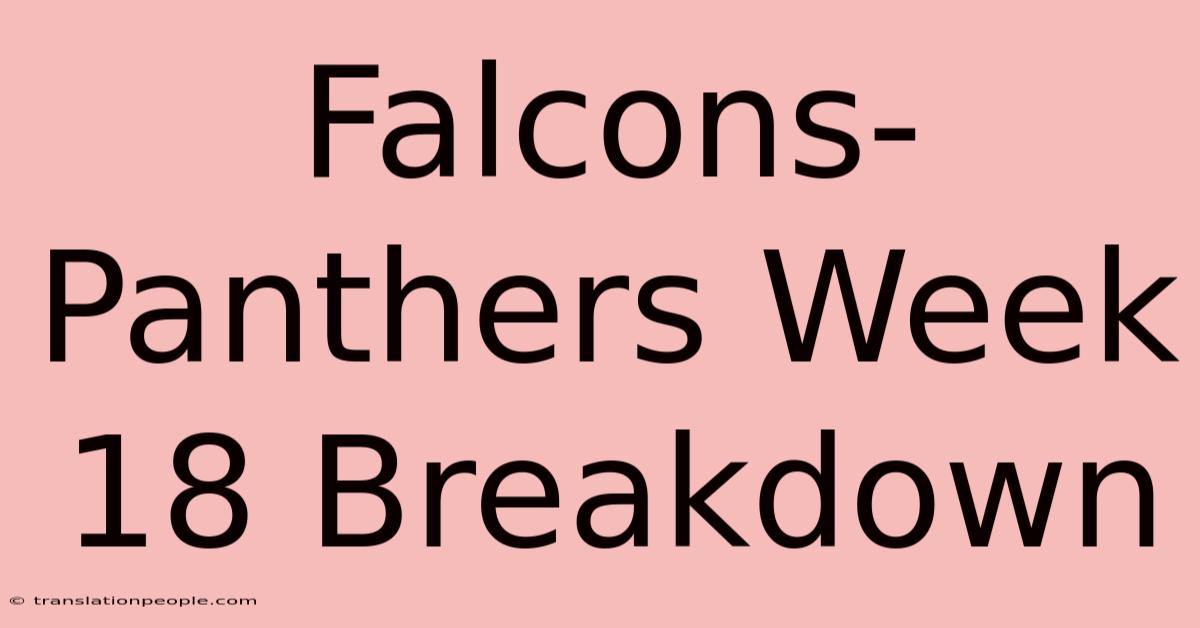 Falcons-Panthers Week 18 Breakdown