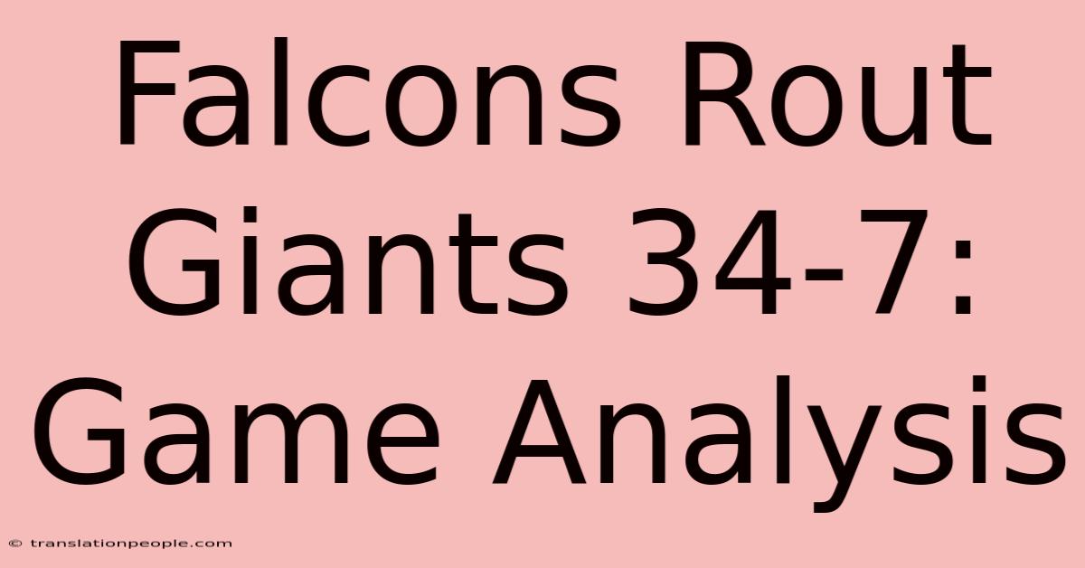 Falcons Rout Giants 34-7: Game Analysis