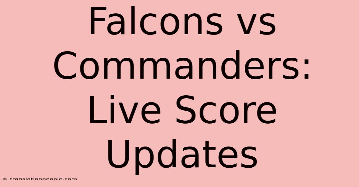 Falcons Vs Commanders: Live Score Updates