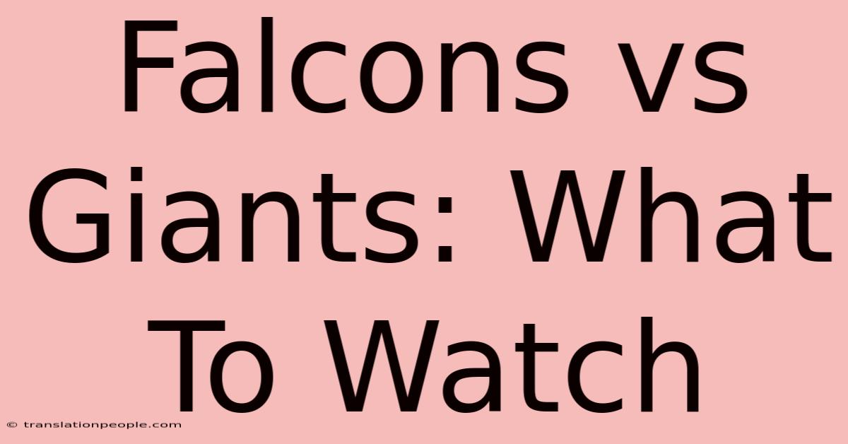 Falcons Vs Giants: What To Watch