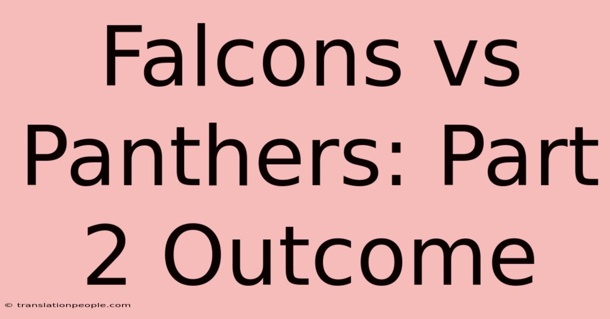 Falcons Vs Panthers: Part 2 Outcome