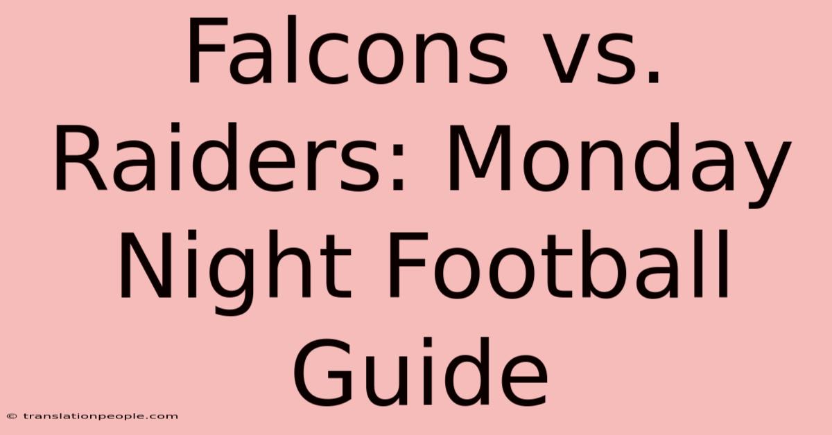 Falcons Vs. Raiders: Monday Night Football Guide