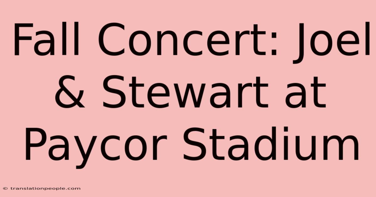 Fall Concert: Joel & Stewart At Paycor Stadium