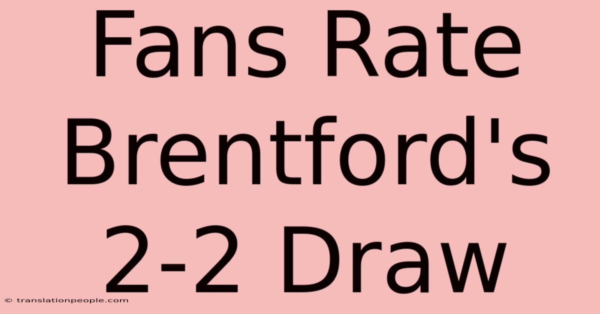 Fans Rate Brentford's 2-2 Draw