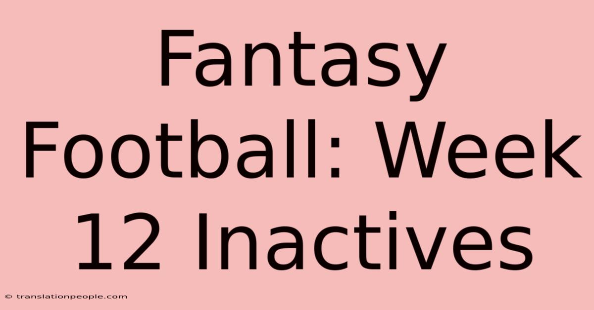 Fantasy Football: Week 12 Inactives